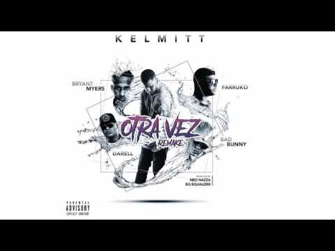 Kelmitt - Otra Vez Ft Farruko X Bad Bunny X Darell X Bryant Myers ®