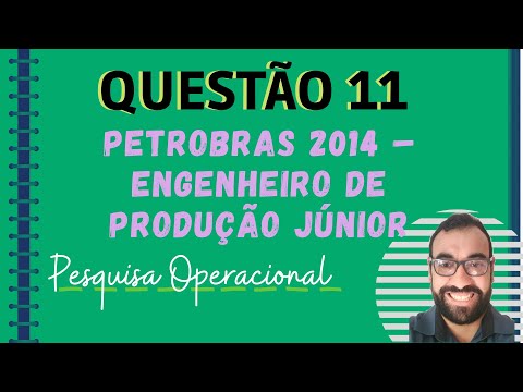 Questão 11 Pesquisa Operacional – Petrobras 2014 – Engenheiro de Produção Júnior