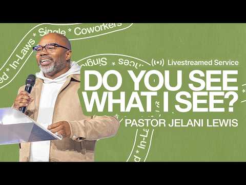Gateway Church Live | “Do You See What I See?” by Pastor Jelani Lewis | February 21–22