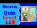 Brain Quiz Tricky Puzzle Walkthrough Level 118