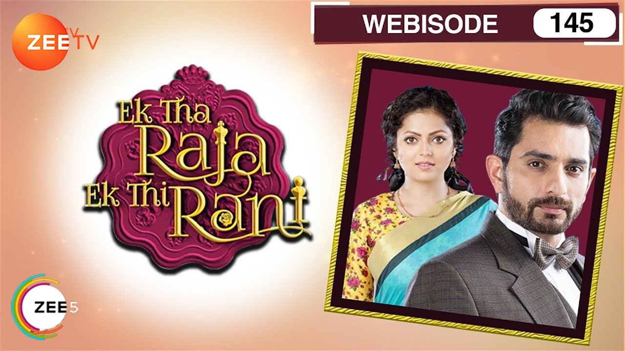 Zee Tv Drama Serial  Ek Tha Raja Ek The Rani - Episode 145