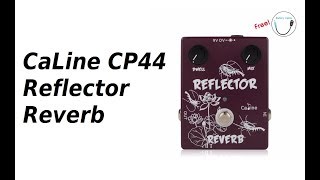 Video thumbnail for CaLine CP 44 Reflector Reverb - efekt typu pogłos - FILMIKI O GITARACH 671 by ksantyp77