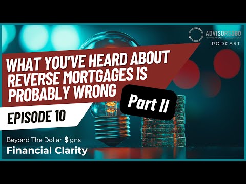 (Ep. 10) What You’ve Heard About Reverse Mortgages Is Probably Wrong Part II with Mike Brouse — watch on YouTube