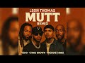 Leon Thomas MUTT Remix Feat VEDO Chris Brown Freddie Gibbs