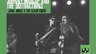 Johnny Madcap and the Distractions - Janie Jones (the Clash cover)