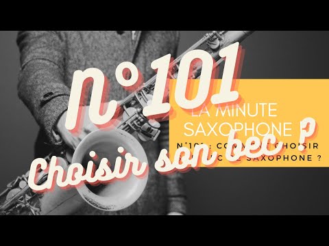 "The Saxophone Minute!" No. 101: Choosing your saxophone mouthpiece! Tips and tricks!
