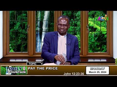 DAILY FOUNTAIN DEVOTIONAL OF MARCH 25, 2024 - THE VEN. JAMES KOLO YISA