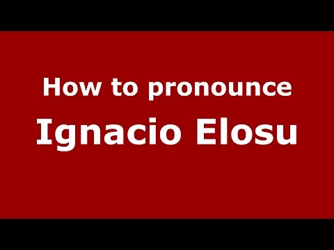 How to pronounce Ignacio Elosu (Spanish/Argentina) - PronounceNames.com