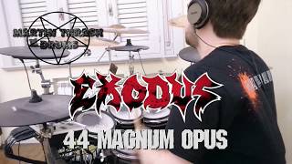 Exodus - .44 Magnum Opus - Drum Cover