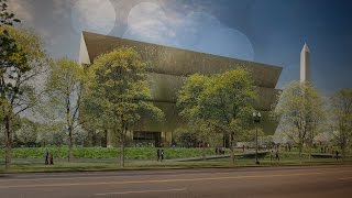 The National Museum of African American History and Culture