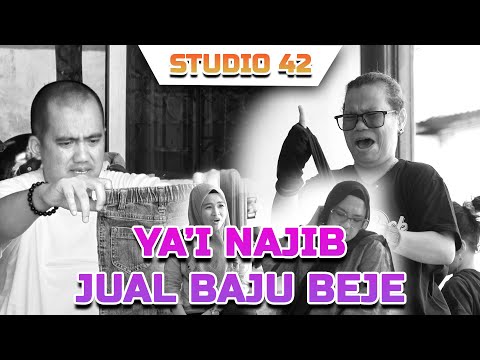 Studio 42 - Yai Najib Jual Baju Beje