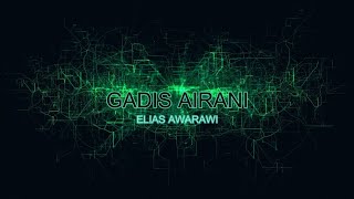 Download lagu GADIS AIRANI | ELIAS AWARAWI | ISAI MIOSI mp3