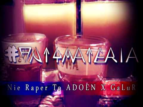 Adoen x GaLuR x Antymateria