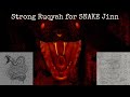 Strong Ruqyah For SNAKE Jinn Ruqyah For Burn Snake IFRIT Jinn In Your Body Or In Leg Calf Thigh