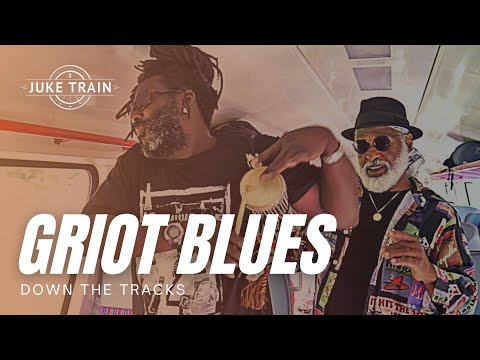 Juke Train 108 - Griot Blues - Riding The Rails