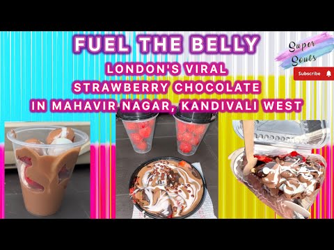 |Street Food Ep1| FUEL THE BELLY- LONDON’S VIRAL STRAWBERRY CHOCOLATE in MAHAVIR NAGAR, KANDIVALI(W)