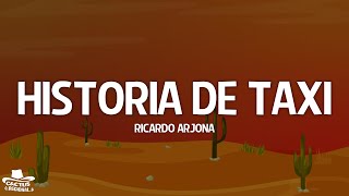 Ricardo Arjona - Historia De Taxi (Letra/Lyrics)