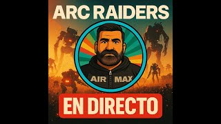 PRIMERAS HORAS EN ARC RAIDERS 😱 ¡ES UNA LOCURA ESTE JUEGO! | #1