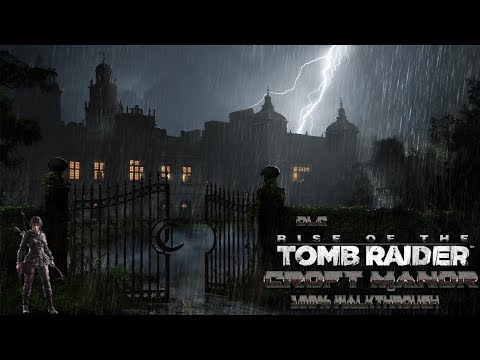 Rise Of The Tomb Raider | Croft Manor DLC 100% Walkthrough