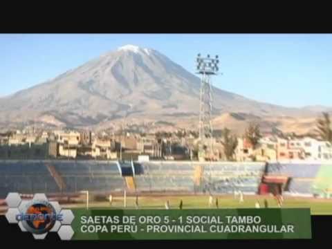 COPA PERU AREQUIPA - SAETAS DE ORO 5 - 1 SOCIAL TAMBO - MUNDO DEPORTE JULIO 11