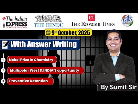 9 October, 2025 Editorial discussion | Nobel Prize Chemistry, Preventive Detention, Multipolar West