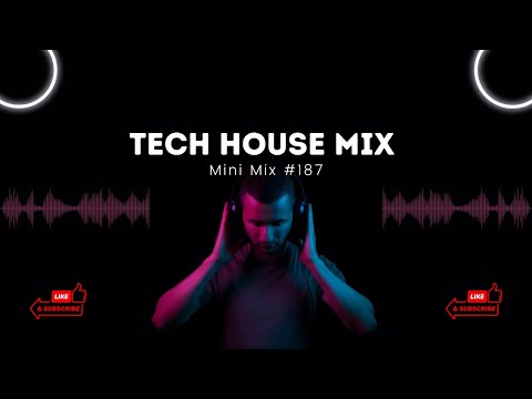 TECH HOUSE MIX - Mini Mix #187 - Mixed By P-TEK