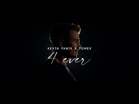 Kevin Yanik x Tomex - 4 EVER (Official Video)