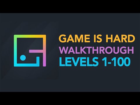 Game is Hard - ALL LEVELS 1-100 Walkthrough