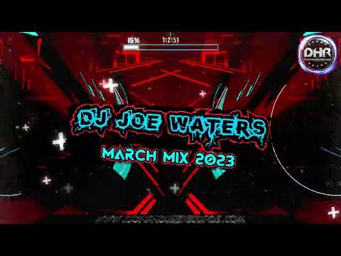 Dj Joe Waters - March Mix 2023 - DHR