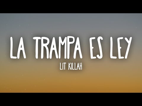 LIT killah - La Trampa es Ley (Letra/Lyrics)