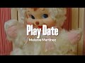 Melanie Martinez Play Date Lyrics
