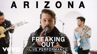 A R I Z O N A - &quot;Freaking Out&quot; Live Performance | Vevo