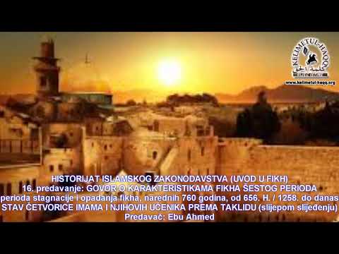 16) HISTORIJAT ISLAMSKOG ZAKONODAVSTVA 16. predavanje - Ebu Ahmed