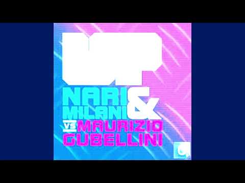 Nari & Milani vs. Maurizio Gubellini - Up (Original Club Mix)