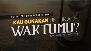 Download lagu Tabligh Akbar: Kau Gunakan untuk Apa Waktumu? - Karanganyar 1437 / 2016 (Ustadz Yazid Jawas) mp3