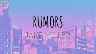 Rumors - Jake Miller (Lyrics)