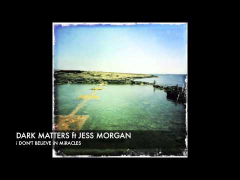 Dark Matters feat. Jess Morgan - I Don't Believe in Miracles (Shogun Remix) + Lyrics