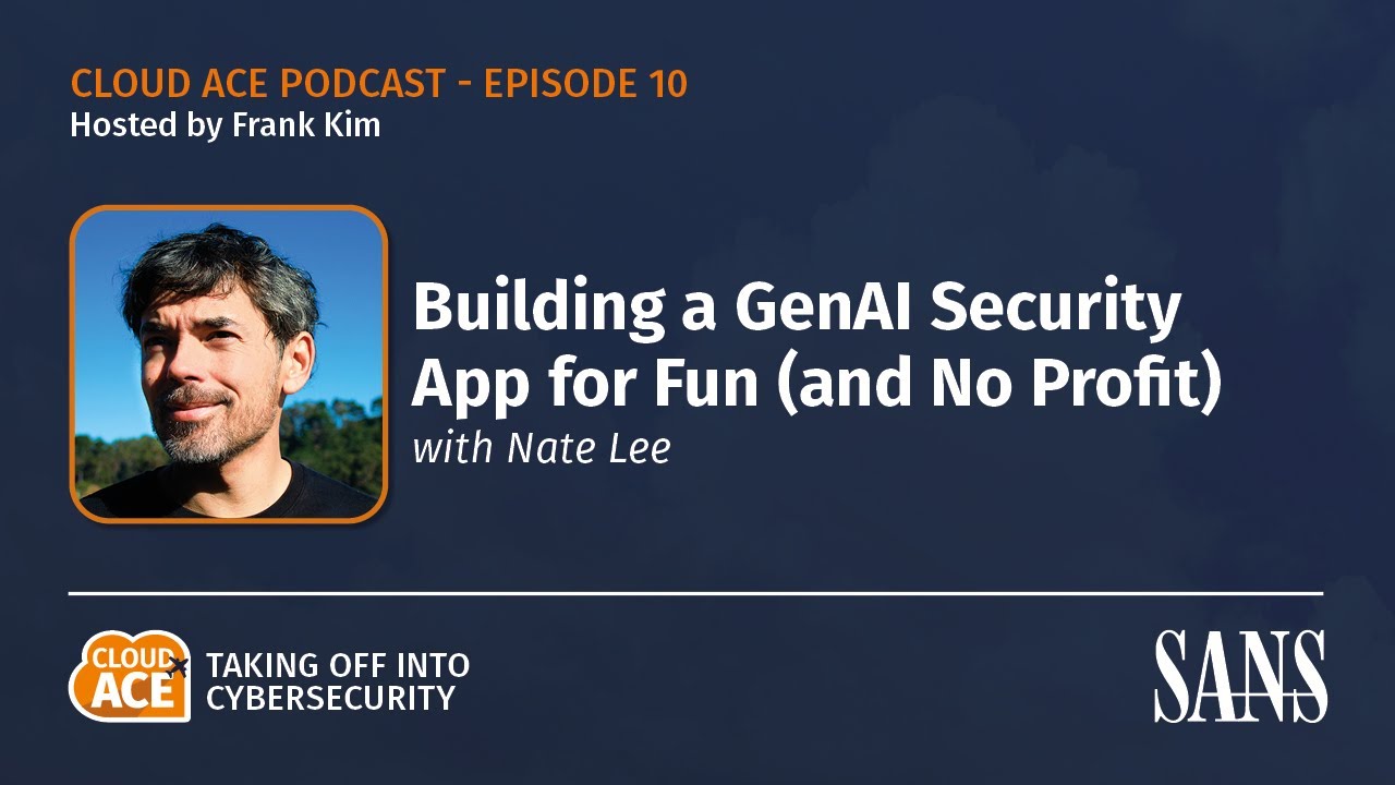 Nate Lee: Building a GenAI Security App for Fun (and No Profit) | Season 2, Ep 10