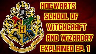 Hogwarts School of Witchcraft and Wizardry Explained Episode 1