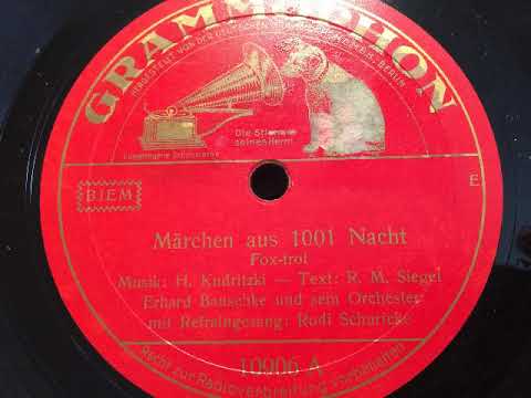 Erhard Bauschke Tanz Orchester, Rudi Schuricke, Märchen aus 1001 Nacht,  Foxtrot, 1938