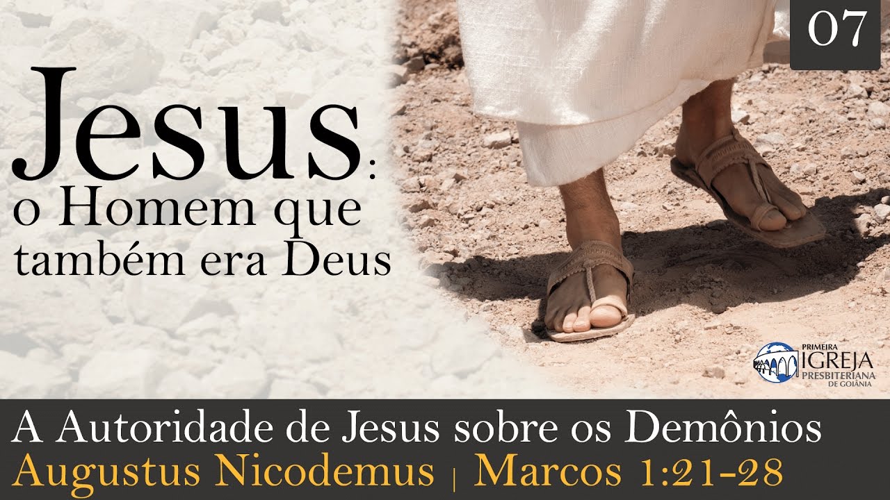 A Autoridade de Jesus sobre os Demônios | Rev. Augustus Nicodemus