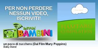 Baby Band - un poco di zucchero - Dal Film Mary Poppins - LaTvDeiBambini