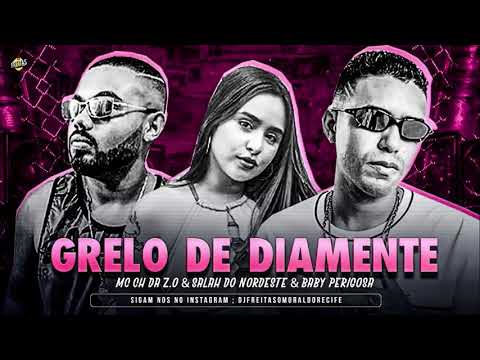 Mc CH da Z.O, Salah do Nordeste e Baby Perigosa - GRELO DE DIAMANTE (BregaFunk)