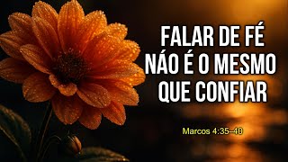 A Diferença Entre Falar de Fé e Confiar de Verdade