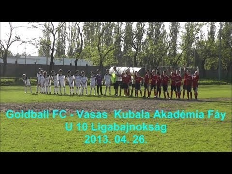 Goldball FC - Vasas  Kubala Akadémia Fáy U 10 Ligabajnokság 2013.04.26.