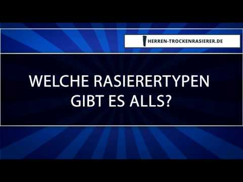 ▶ Welche Rasierertypen gibt es alles? [HQ]