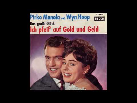 Pirko Manola und Wyn Hoop - Ich pfeif' auf Gold und Geld
