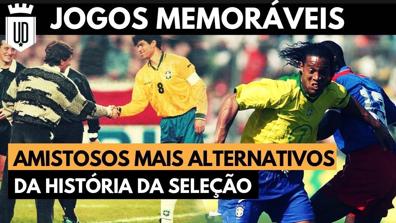 10 jogos mais alternativos da Seleção Brasileira | UD NA COPA