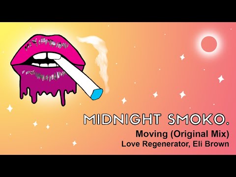 Moving (Original Mix) - Love Regenerator & Eli Brown