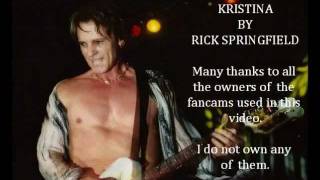 RICK SPRINGFIELD- KRISTINA (Concerts video mix)